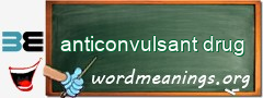 WordMeaning blackboard for anticonvulsant drug